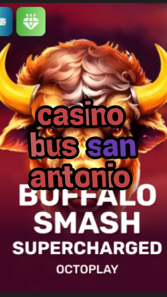casino bus san antonio-w4cy2mdjlx2bf.com